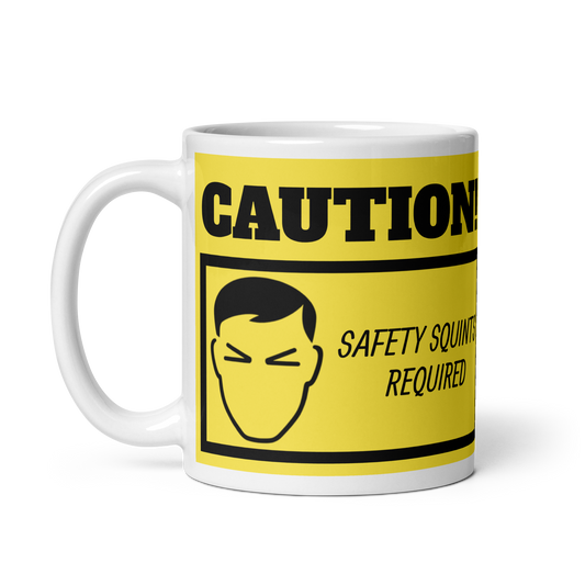 SAFETY SQUINTS REQUIRED MUG
